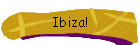 Ibiza!