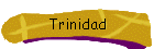 Trinidad