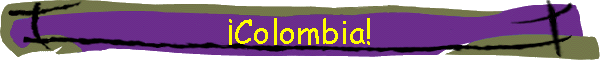 ¡Colombia!